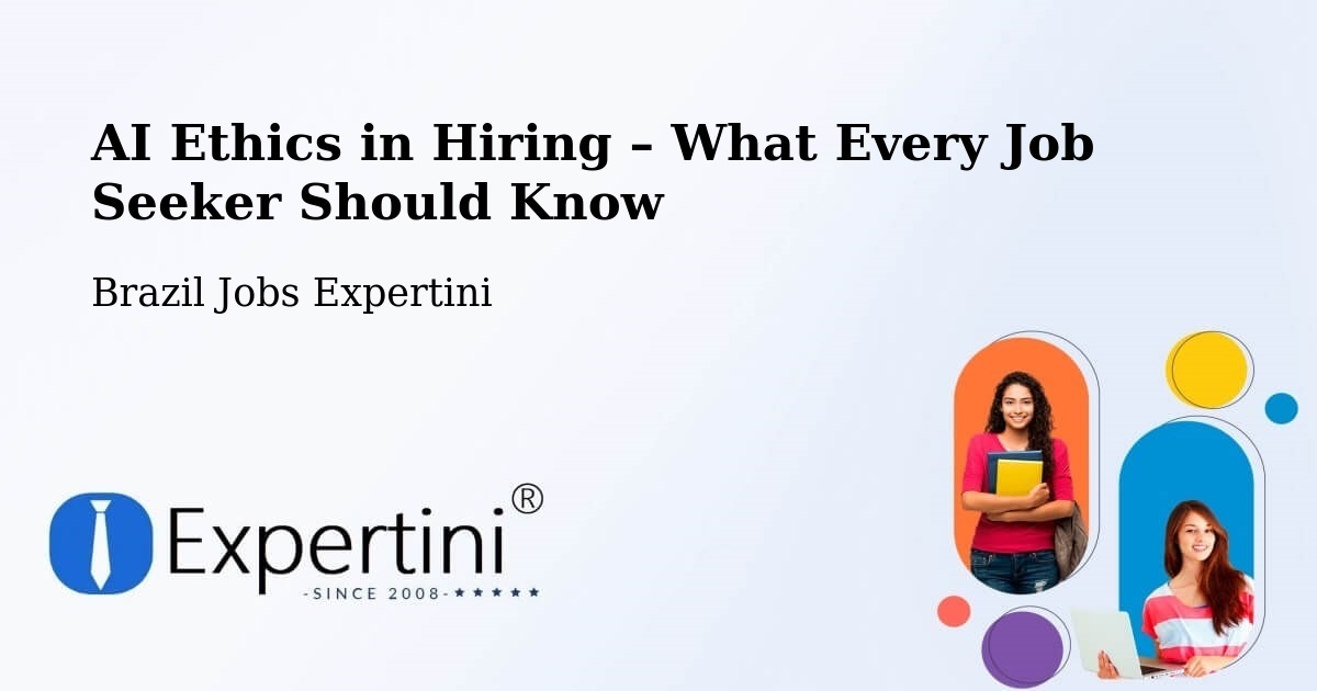 AI Ethics in Recruitment & Hiring – Vitória - Vitória, Brazil Jobs Expertini